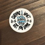 STICKER CHROME WON'T GET YOU HOME