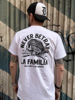 NEVER BETRAY LA FAMILIA WHITE